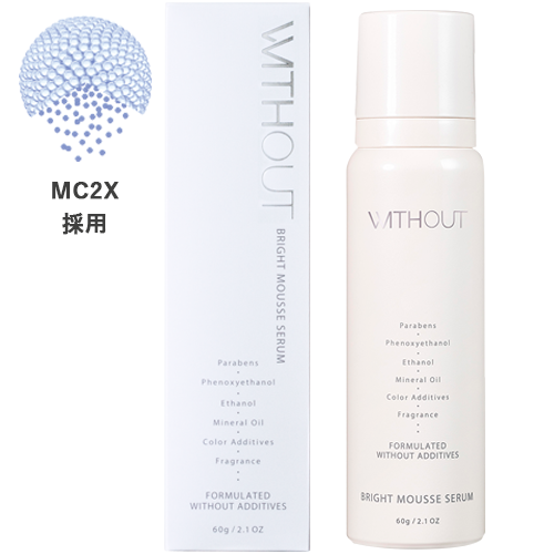 ウィズアウト ブライト ムース セラム｜スキンケア｜ウィズアウト
