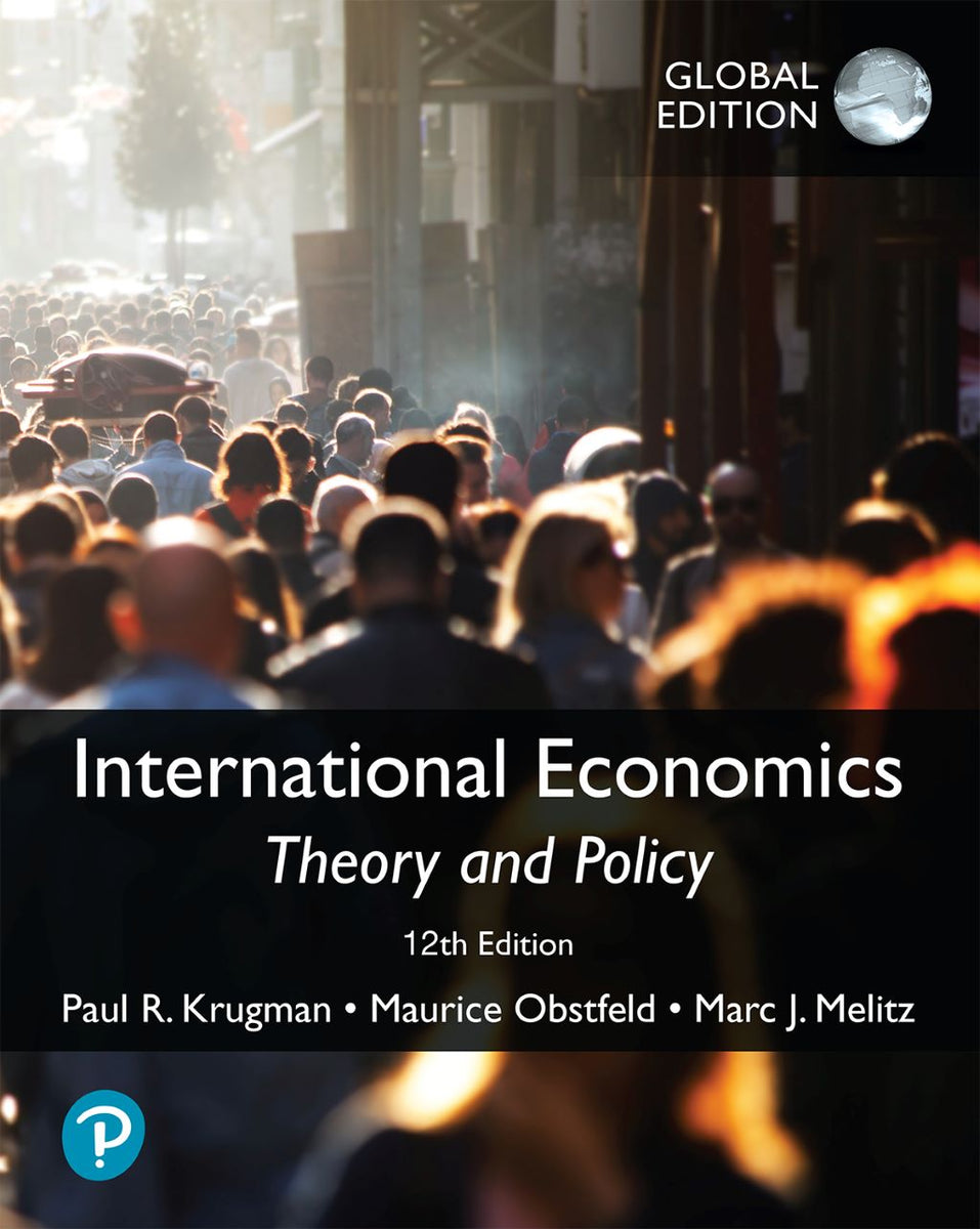 International Economics: Theory and Policy, Global Edition, 12th