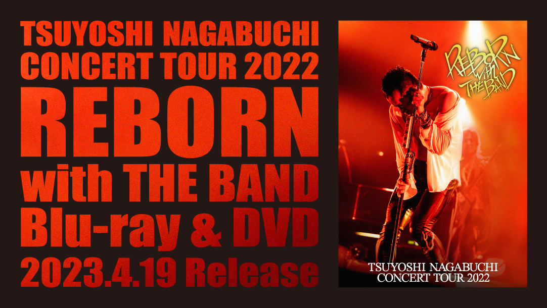 TSUYOSHI NAGABUCHI CONCERT TOUR 2022 REBORN with THE BAND