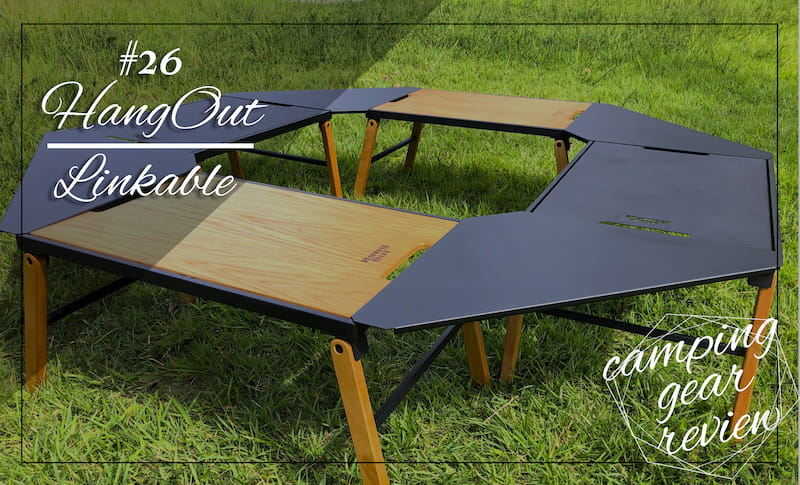 HangOut】連結できるキャンプテーブルLinkable（リンカブル）レビュー