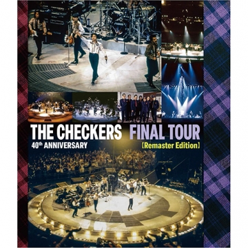 チェッカーズ 40th Anniversary「Final Tour」（Remaster Edition