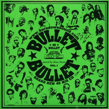 Burn Down - 45 Bullet: Brand New 45 Mix CD(ミックスCD) - レゲエ