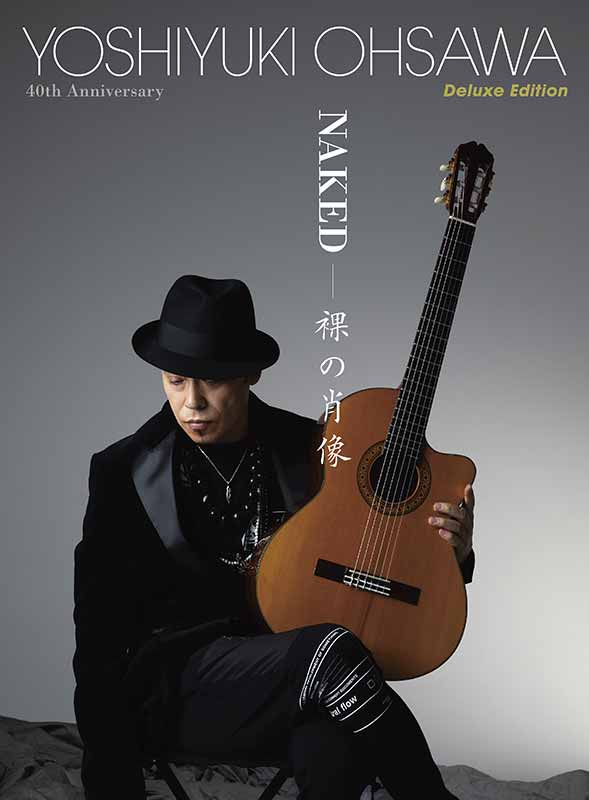 大澤誉志幸［Yoshiyuki Ohsawa 40th Anniversary「NAKED - 裸の肖像
