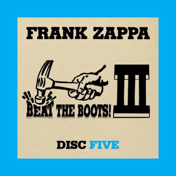 Frank Zappa Live Concert Setlist at Beat The Boots I: 4