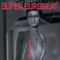 SUPER EUROBEAT VOL.84／SUPER EUROBEAT (V.A.)｜音楽ダウンロード