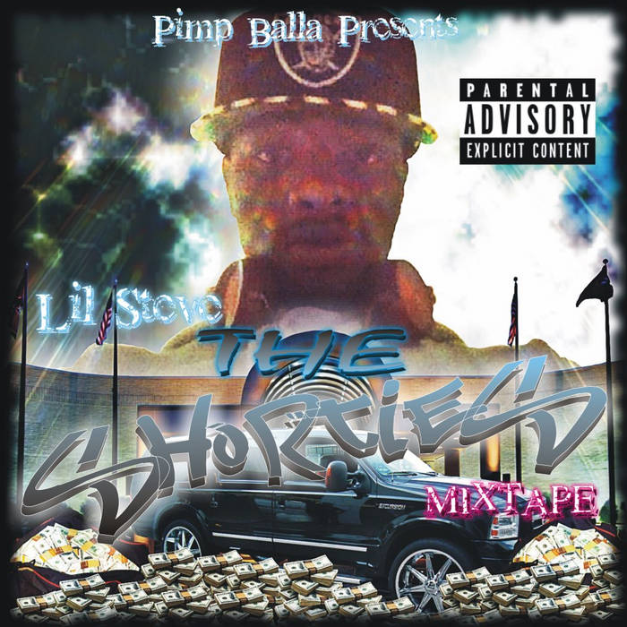 The Shorties (Mixtape) | Lil' Steve (@GetAtLilSteve) | Lil' Steve