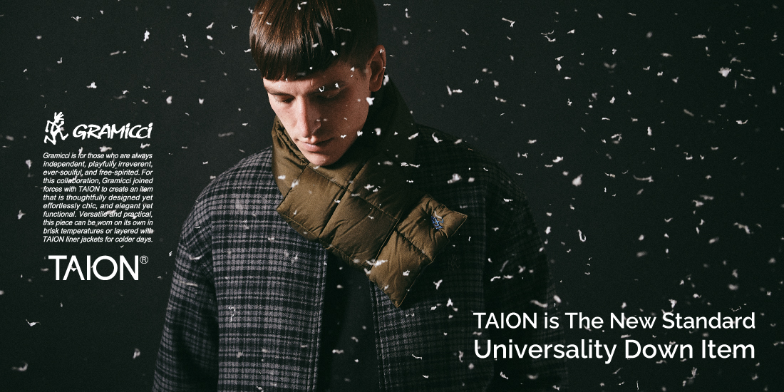 TAION IS NEW STANDARD UNIVERSALITY DOWN ITEM | GRAMICCI（グラミチ