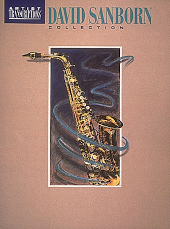 David Sanborn Collection - Soprano and Alto Saxophone (Sheet Music