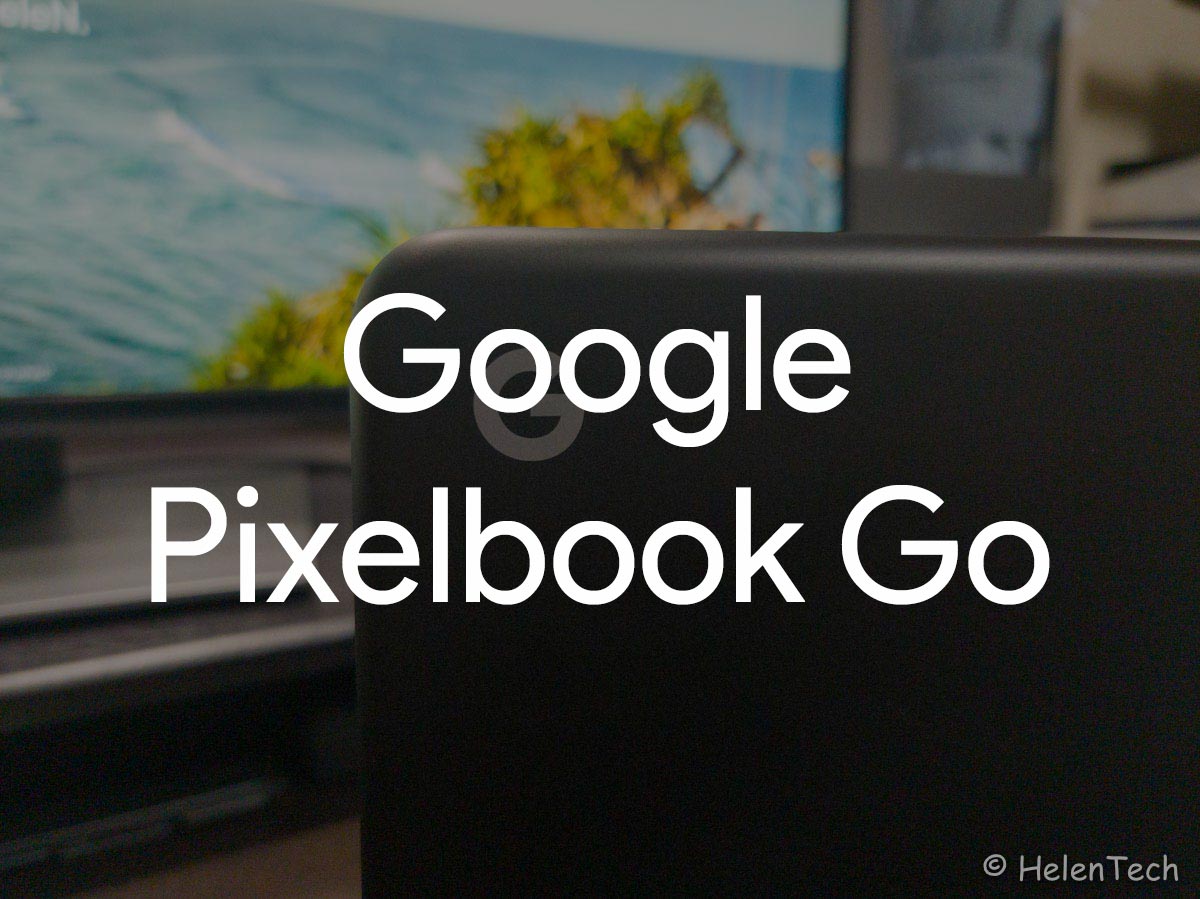 Google Pixelbook Go｣のm3モデルをレビュー！バランス重視のベスト