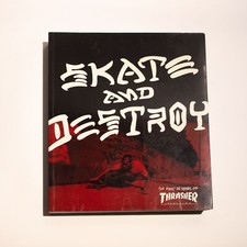 Skate and Destroy : The First 25 Years of Thrasher Magazine by
