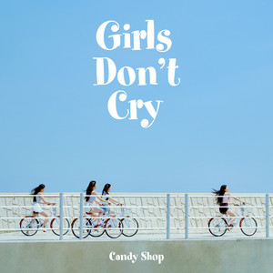 Girls Don't Cry - EP by Candy Shop | Spotify