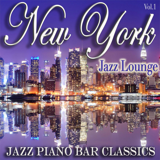 Jazz Piano Bar Classics Vol.1 - Album by New York Jazz Lounge