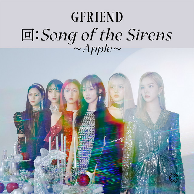 回:Song of the Sirens ～Apple～ - Single by GFRIEND | Spotify