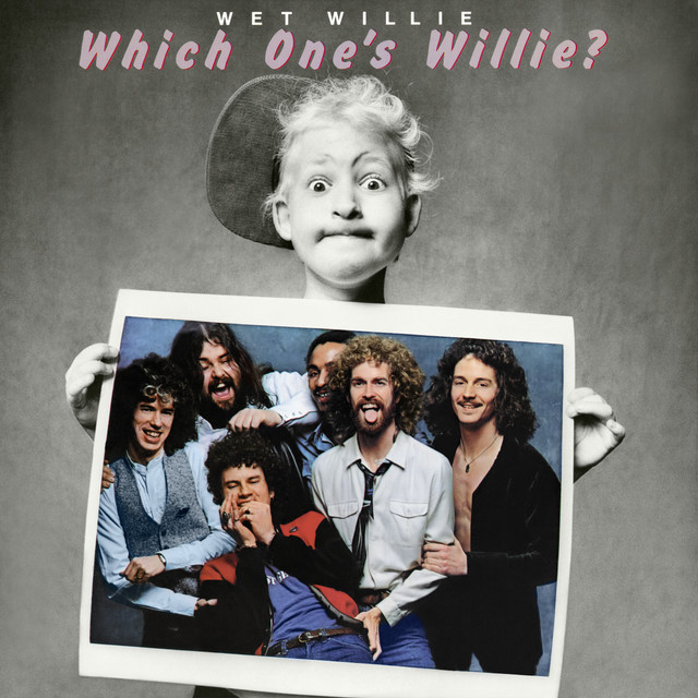 Which One's Willie? - Album by Wet Willie | Spotify