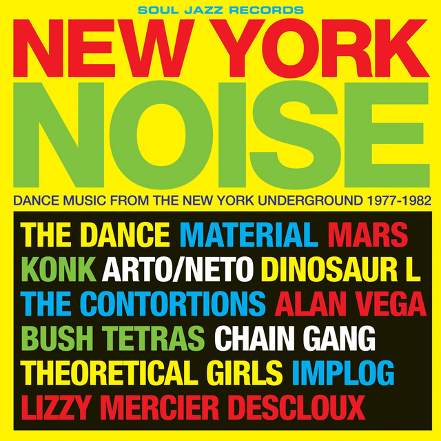 Soul Jazz Records Presents New York Noise: Dance Music From The