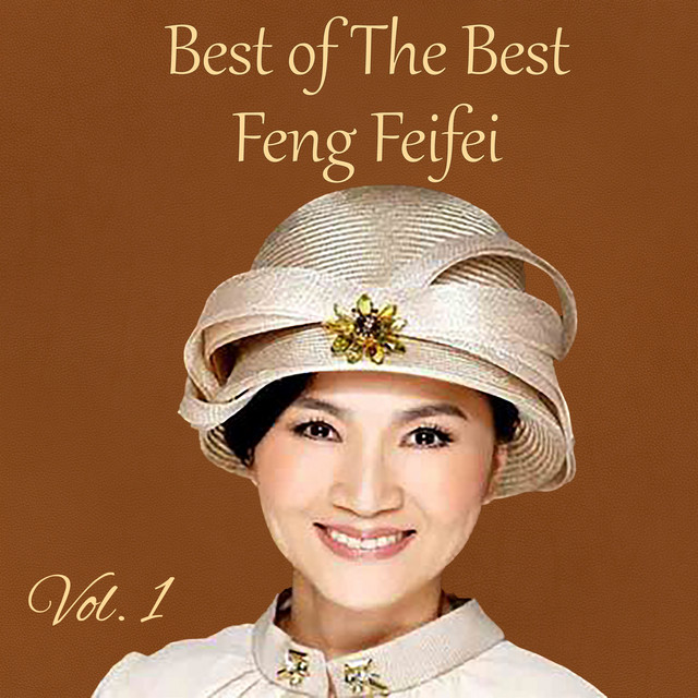 Best Of The Best Feng Feifei, Vol. 1 - Compilation by 鳳飛飛| Spotify