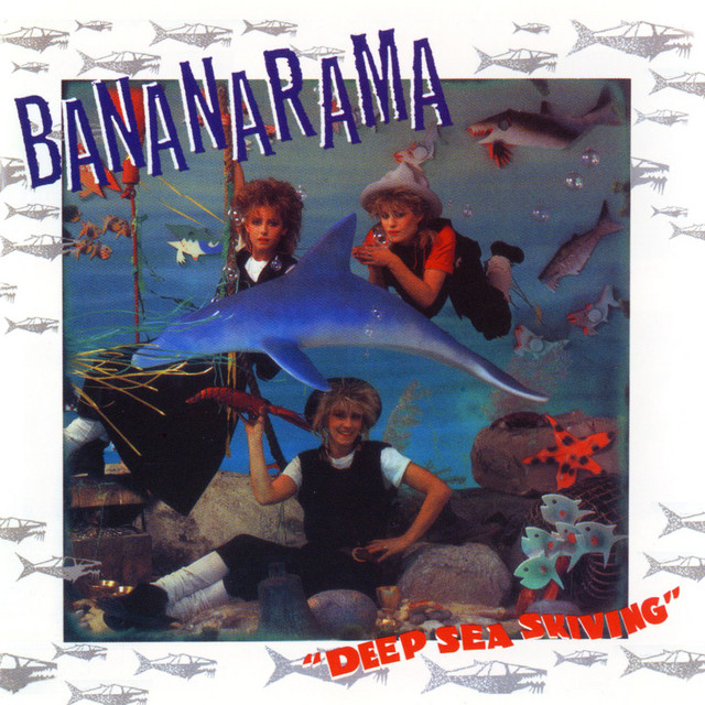 Deep Sea Skiving - Album by Bananarama | Spotify