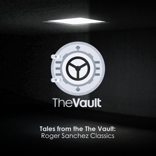 Tales From The Vault, Vol. 1 (DJ Mix) - Album by Roger Sanchez