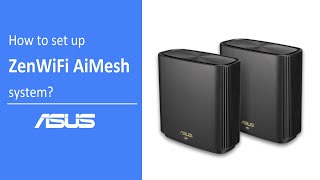 WiFiルーター] ZenWiFi AiMeshシステムの設定方法（Web GUI