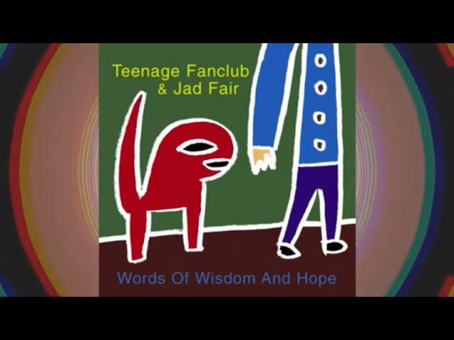 Teenage Fanclub & Jad Fair– Words Of Wisdom And Hope (Side One