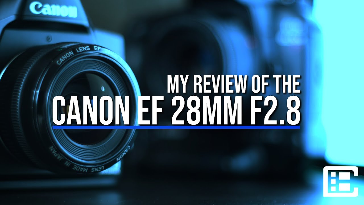 CANON 28MM f2.8 | ONE OF THE BEST CHEAP CANON LENSES FOR