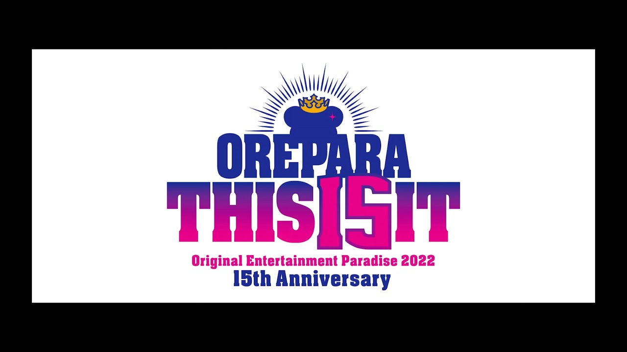 born to be a paradise』Original Entertainment Paradise -おれパラ