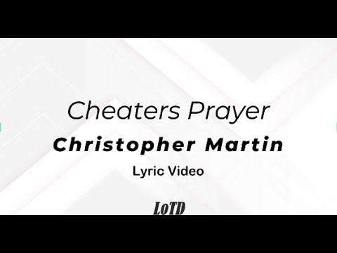 Christopher Martin - Cheaters Prayer Lyrics - YouTube