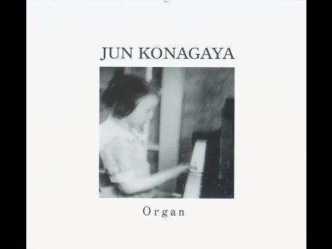 Jun Konagaya - Organ (Full Album) [Eskimo, 2012] - YouTube