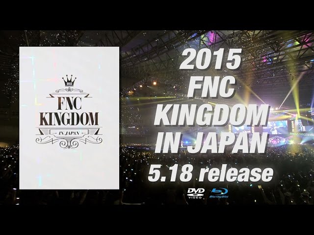 2015 FNC KINGDOM IN JAPAN」DVD&Blu-ray ダイジェスト映像 - YouTube