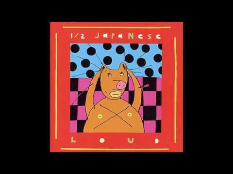 1/2 Japanese – Loud – Vinyl (LP, Album), 1981 [r445991] | Discogs