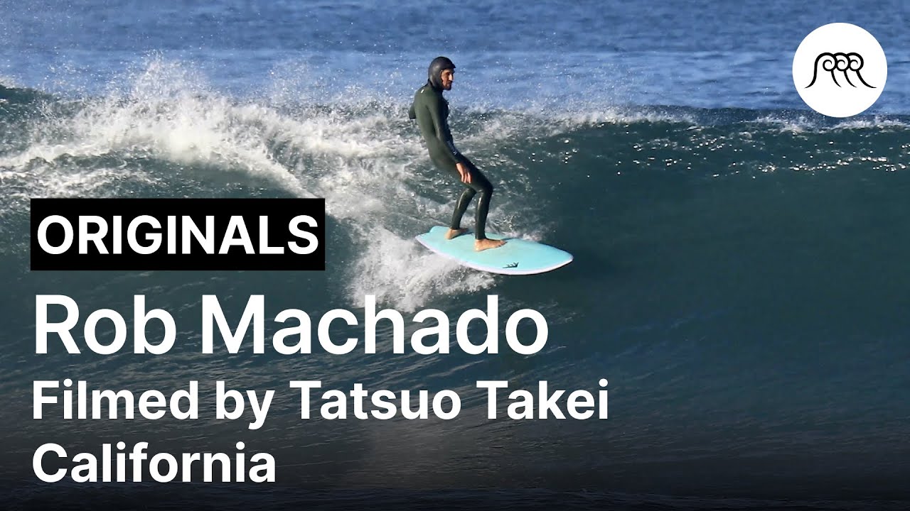 Rob Machado Film】ロブ・マチャド カリフォルニアサーフィン