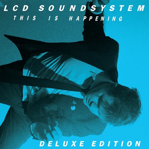 Stream LCD Soundsystem | Listen to This Is Happening (Deluxe