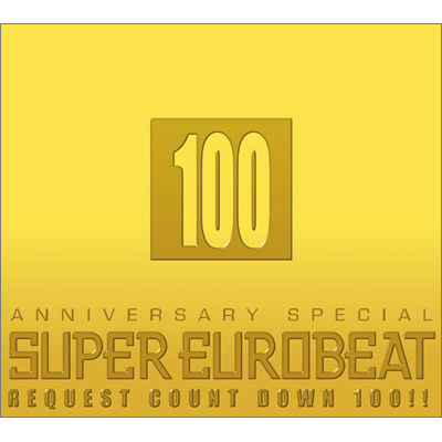SUPER EUROBEAT VOL．100 ANNIVERSARY SPECIAL REQUEST COUNTDOWN 100