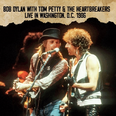 Live In Washington, D.C.1986 : Bob Dylan / Tom Petty & The