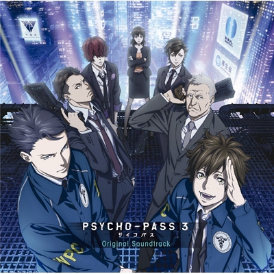 PSYCHO-PASS サイコパス 3」 Original Soundtrack : PSYCHO-PASS