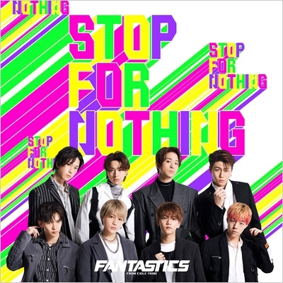 STOP FOR NOTHING : FANTASTICS from EXILE TRIBE | HMV&BOOKS online