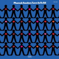 Love In Us All (アナログレコード) : Pharoah Sanders | HMV&BOOKS
