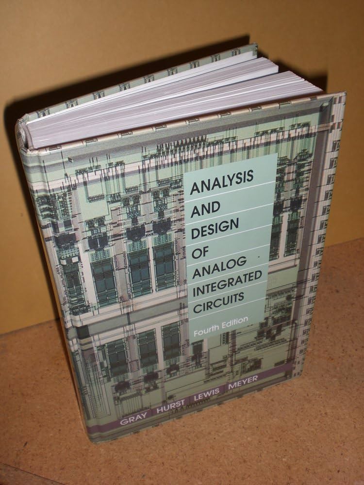 Analysis and Design of Analog Integrated Circuits: Gray, Paul R