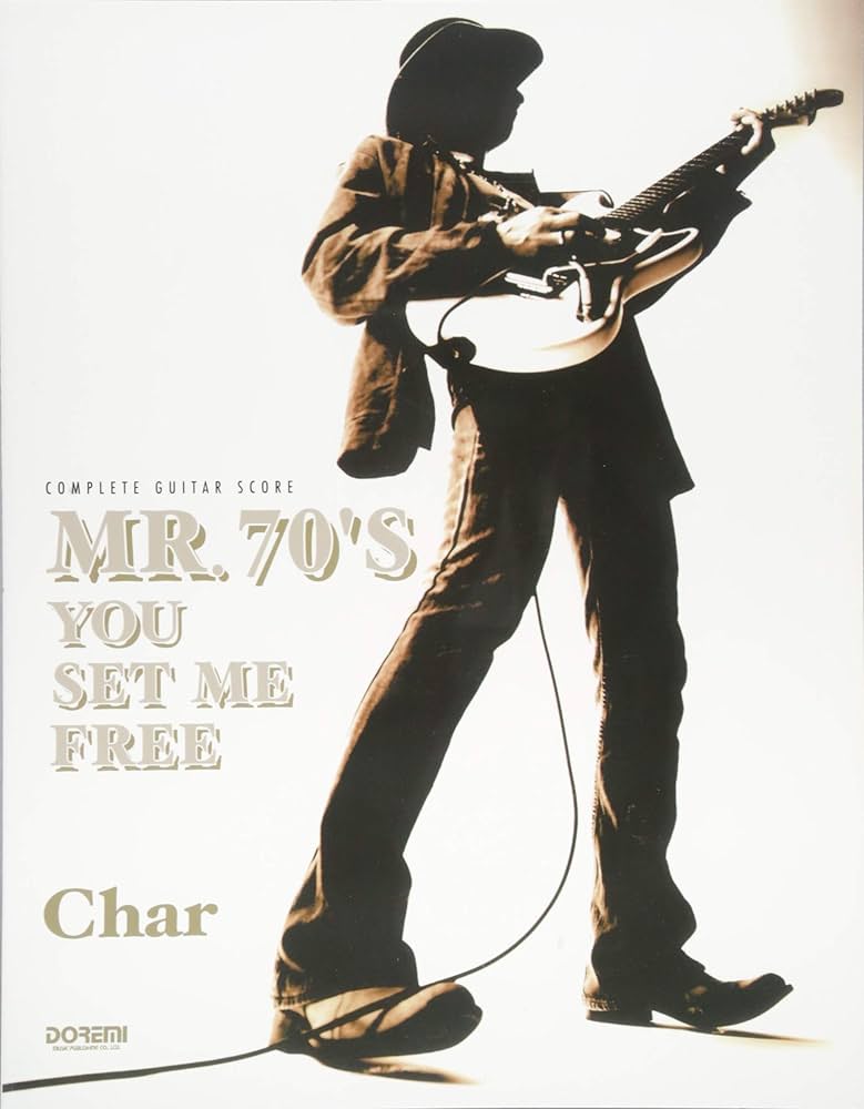 Char(チャー)/MR.70'S YOU SET ME FREE (コンプリート・ギター・スコア