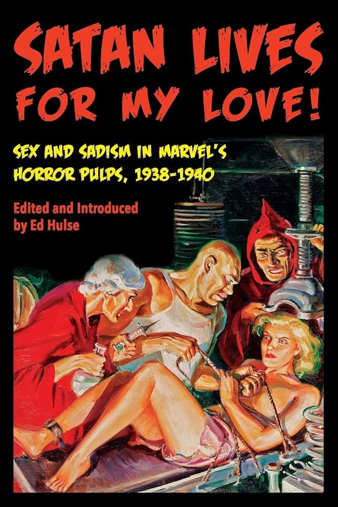 Satan Lives for My Love!: Sex and Sadism in Marvel's Horror Pulps