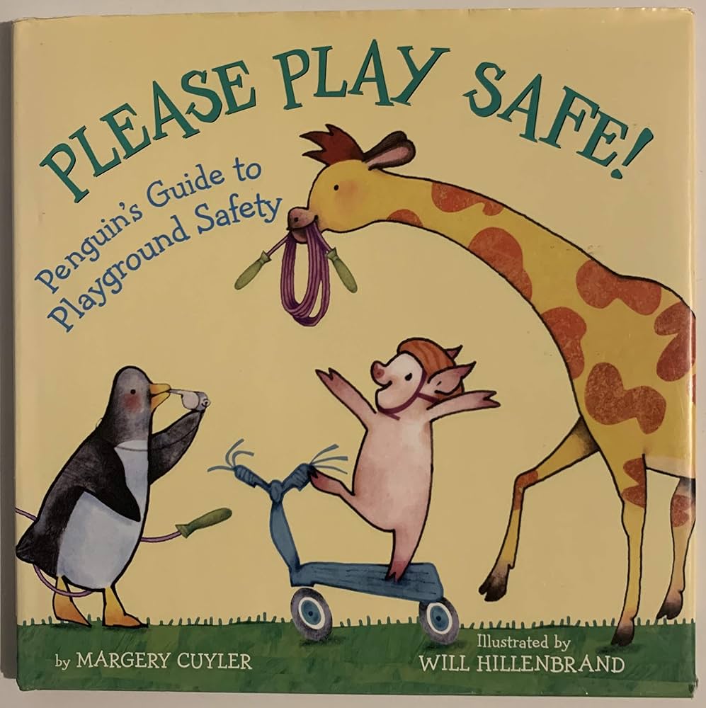 Please Play Safe! Penguin's Guide To Playground Safety: Cuyler