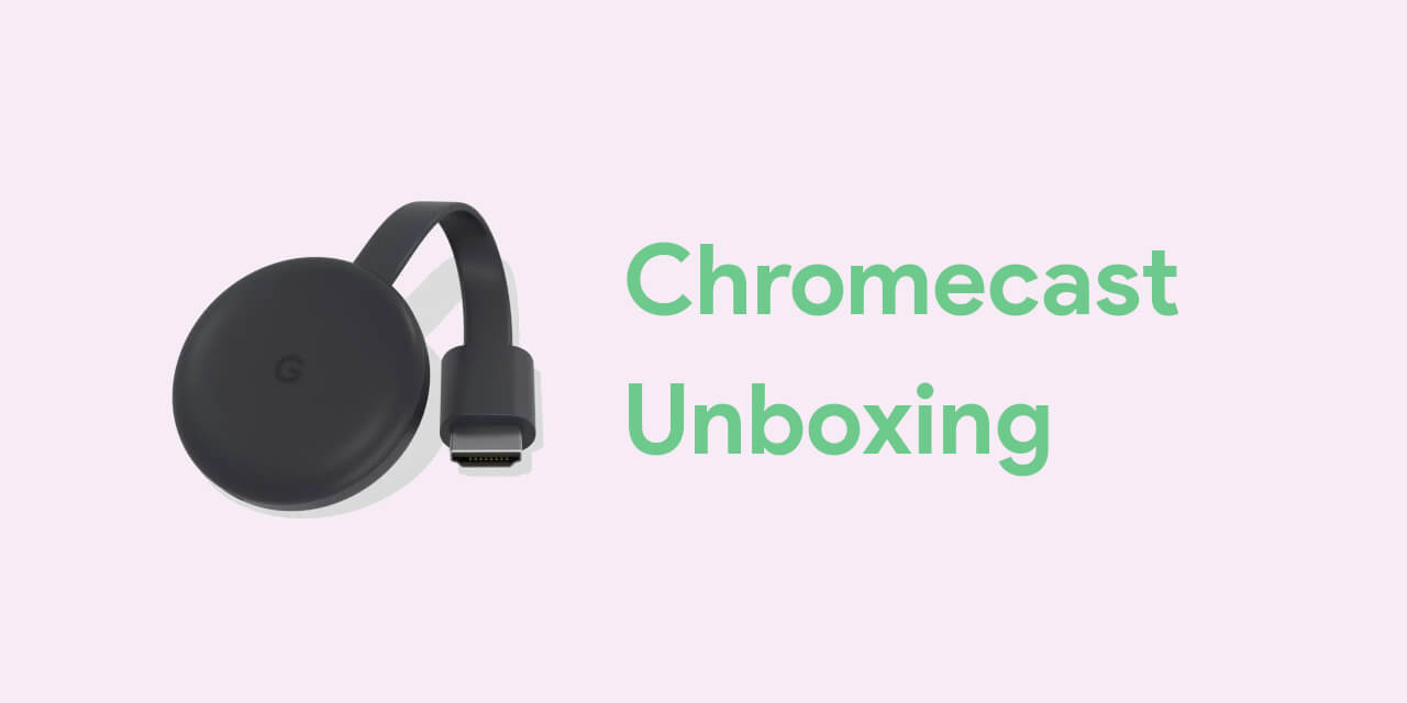 Chromecast の開封レビューと使い方 | neggly.org