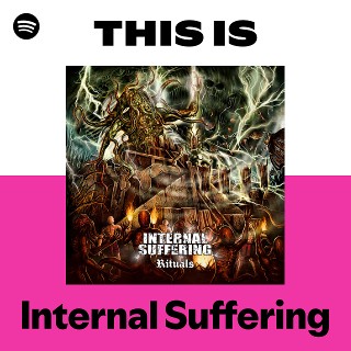 Internal Suffering | Spotify