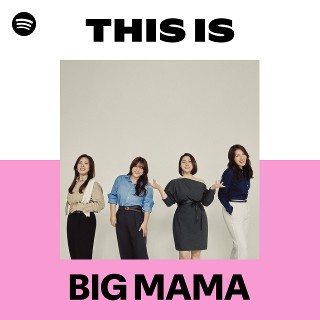 BIG MAMA | Spotify