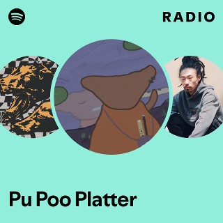 Pu Poo Platter | Spotify